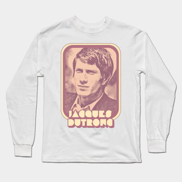 Jacques Dutronc / Retro Francophile Design Long Sleeve T-Shirt by DankFutura